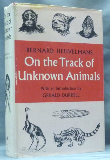 Item #62676 On the Tracks of Unknown Animals. Cryptozoology, Bernard HEUVELMANS, Richard Garnett, Gerald Durrell.