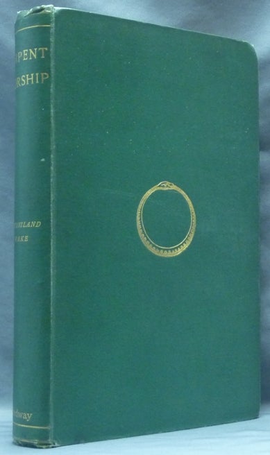 Item #62680 Serpent Worship and other Essays, with a Chapter on Totemism. C. Staniland WAKE.