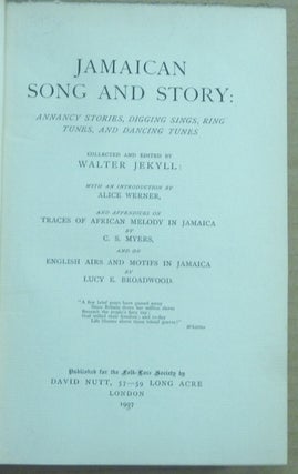 Jamaican Song and Story: Annancy Stories, Digging Sings, Ring Tunes, and Dancing Tunes, and Appendices on Traces of African Melody in Jamaica and on English Airs and Motifs in Jamaica.