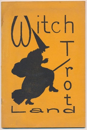 Item #62699 Witch Trot Land. Being a Bit about the Mother of Maine, York County, or Yorkshire,...