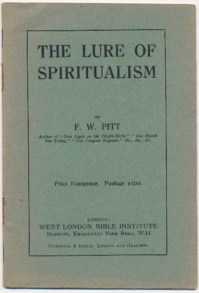 Item #62704 The Lure of Spiritualism. F. W. PITT, Frederick William Pitt.