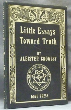 Item #62714 Little Essays Toward Truth. Aleister CROWLEY