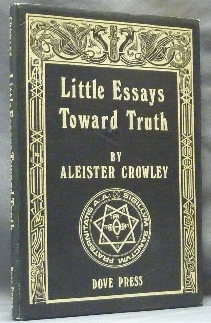 Item #62714 Little Essays Toward Truth. Aleister CROWLEY.