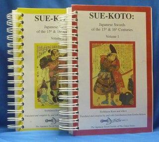 Item #62730 Sue-Koto: Japanese Swords of the 15th and 16th (2 volume set). Yoshikawa KOEN, Gordon...