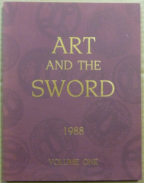 Item #62743 Art and the Sword, 1988. Volume One; The Bulletin of the Japanese Sword Society of the United States. Bruce W. KOWALSKI, James McElhinney -, Japanese Sword Society of the United States.