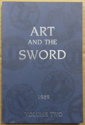 Item #62744 Art and the Sword, 1989. Volume Two; The Bulletin of the Japanese Sword Society of...