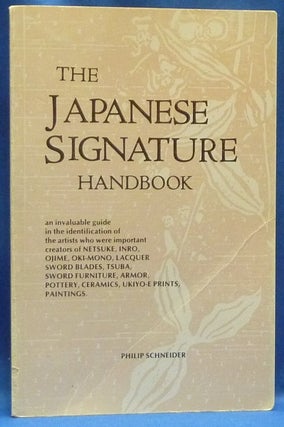 Item #62754 The Japanese Signature Handbook. Philip SCHNEIDER