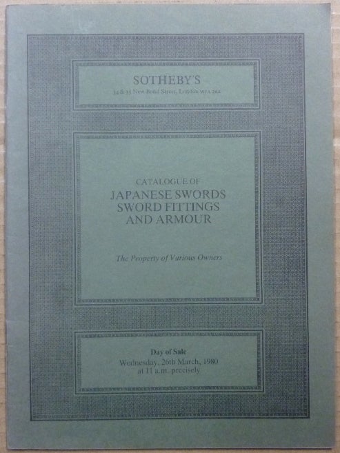 Item #62761 Sotheby's. Catalogue of Japanese Swords, Sword Fittings and Armour. The Property of Various Owners. Wednesday, 26th March, 1980. Sotheby, Co.