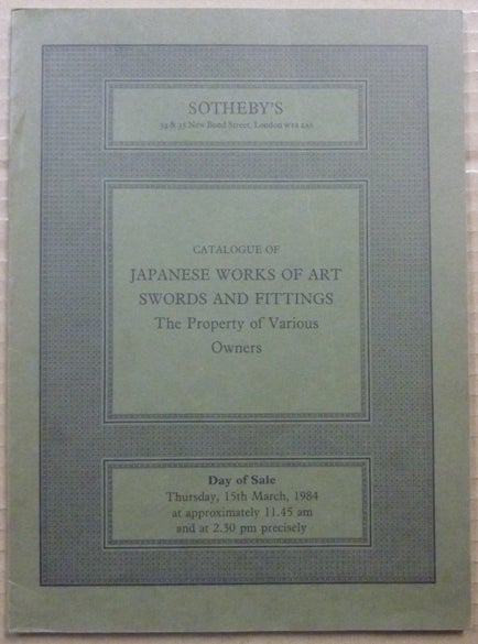 Item #62762 Sotheby's. Catalogue of Japanese Works of Art, Swords, and Fittings. The Property of Various Owners. Thursday, 15th March, 1984. Sotheby, Co.