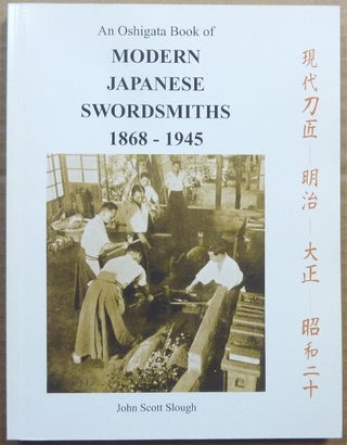 Item #62781 An Oshigata Book of Modern Japanese Swordsmiths, 1868 - 1945. John Scott - SLOUGH,...