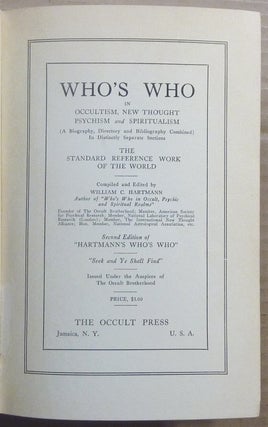 Who's Who In Occultism, New Thought, Psychism, and Spiritualism. (A Biography, Directory, and Bibliography combined) in Distinctly Separate Sections. The Standard Reference of the World.