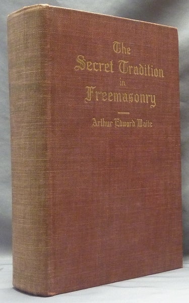 Item #62822 The Secret Tradition in Freemasonry. Arthur Edward WAITE.