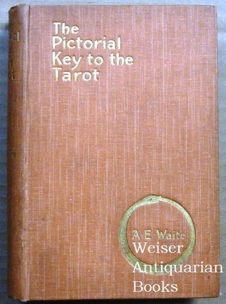 Item #62830 The Pictorial Key to the Tarot. Being Fragments of a Secret Tradition under the Veil...