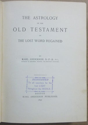The Astrology of the Old Testament, or the Lost Word Regained.