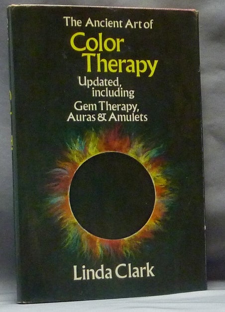 Item #62840 The Ancient Art of Color Therapy; Updated, including Gem Therapy, Auras & Amulets. Linda A. CLARK.