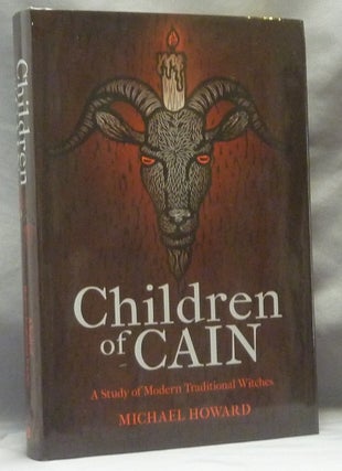 Item #62847 Children of Cain, A Study of Modern Traditional Witches. Michael HOWARD