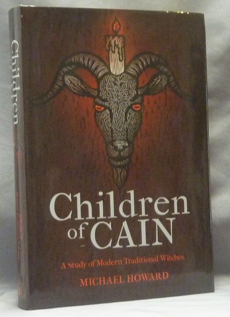 Item #62847 Children of Cain, A Study of Modern Traditional Witches. Michael HOWARD.
