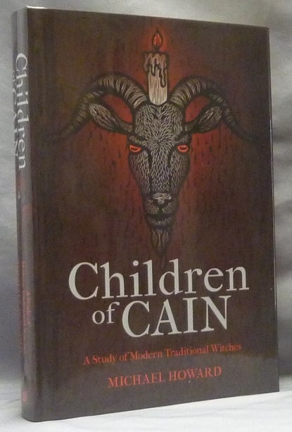 Item #62850 Children of Cain, A Study of Modern Traditional Witches. Witchcraft, Michael HOWARD.