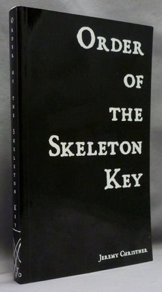 Item #62858 Order of the Skeleton Key, Being Comprised of the Gnostic Texts: Kosmology. [...