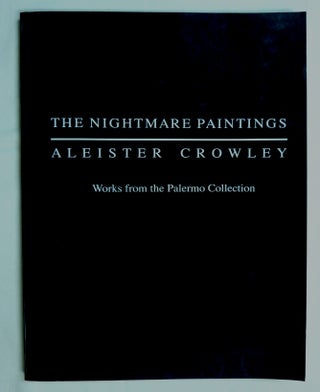 Item #62889 The Nightmare Paintings: Aleister Crowley. Works from the Palermo Collection....