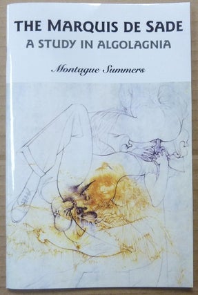 Item #62909 The Marquis de Sade. A Study in Algolagnia. Montague with SUMMERS, Hans Bellmer