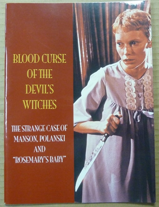 Item #62930 Blood Curse of the Devil's Witches. The Strange Case of Manson, Polanski and "Rosemary's Baby"; Documents of Culture X-Series, Volume 4. Nikolas . Mikita Brottman . SCHRECK, Jack Hunter, Introduction, Text.