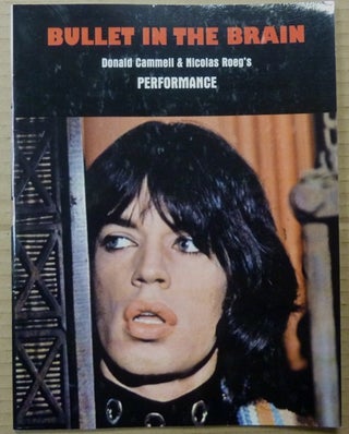 Item #62932 Bullet in the Brain. Donald Cammell and Nicolas Roeg's Performance; Persistence of...