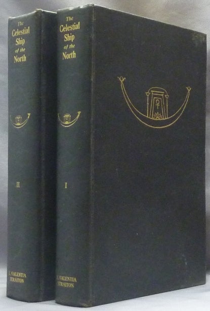 Item #62939 The Celestial Ship of the North ( Two Volumes ). E. Valentia STRAITON.