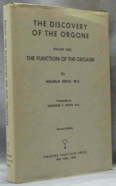 Item #62941 The Discovery of the Orgone. Vol. One: The Function of the Orgasm. Wilhelm REICH, Theodore P. Wolfe.