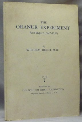 Item #62942 The Oranur Experiment, First Report (1947-1951). Wilhelm REICH