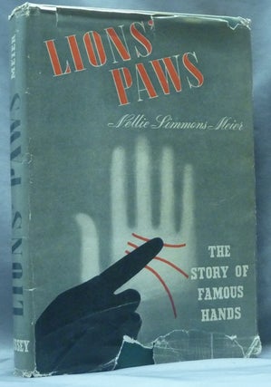 Item #62949 Lion's Paws: The Story of Famous Hands. Palmistry, Dr. William Benham., Meredith...