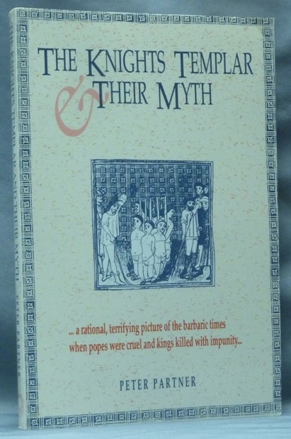 Item #62955 The Knights Templar and their Myth. Peter PARTNER.