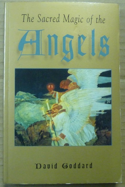 Item #62957 The Sacred Magic of the Angels. David GODDARD.