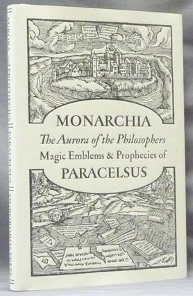 Item #62965 Monarchia of Paracelsus. [ The Aurora of the Philosophers, Magic Emblems & Prophecies...
