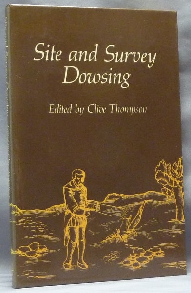 Item #62974 Site and Survey Dowsing, An Anthology from the Journal of the British Society of Dowsers. Clive - THOMPSON.