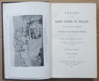 Traces of the Elder Faiths of Ireland; a Folklore Sketch, a Handbook of Irish Pre-Christian Traditions ( Two Volumes, complete ).