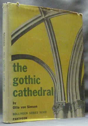 Item #62983 The Gothic Cathedral; Origins of Gothic Architecture and the Medieval Concept of...