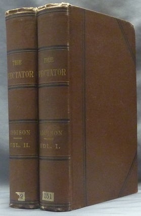 Item #62985 The Spectator ( Two volumes ). Joseph ADDISON, critical and explanatory, critical,...