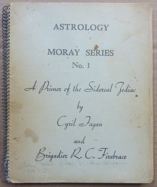 Item #62993 Astrology, Moray Series, No. 1; A Primer of the Sidereal Zodiac. Astrology, Cyril FAGAN, Roy Firebrace.