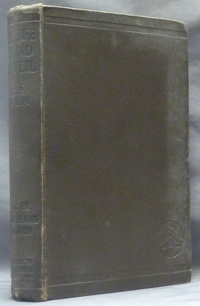 Item #63021 The Life Beyond the Veil - The Battalions of Heaven: Spirit Messages received and set down. Rev. G. Vale OWEN, Arthur Conan Doyle. An "Appreciation" by Lord Northcliffe, George Vale Owen.