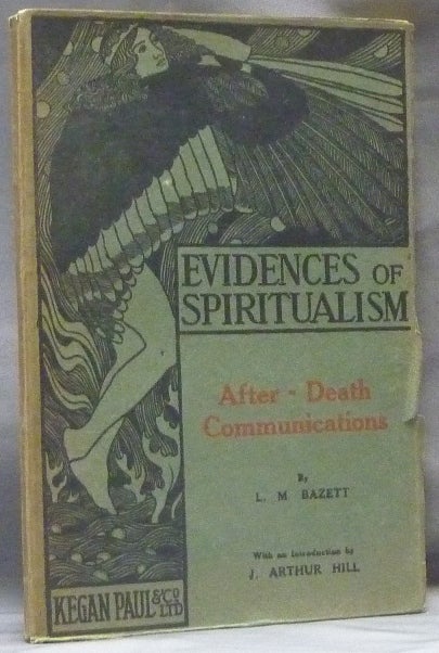 Item #63029 After-Death Communications; Evidences of Spiritualism series. L. Margery BAZETT, J. Arthur Hill.