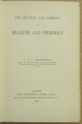The Mystery and Romance of Alchemy & Pharmacy.