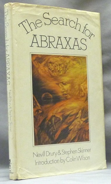 Item #63058 The Search for Abraxas. Nevill DRURY, Stephen Skinner, Colin Wilson.
