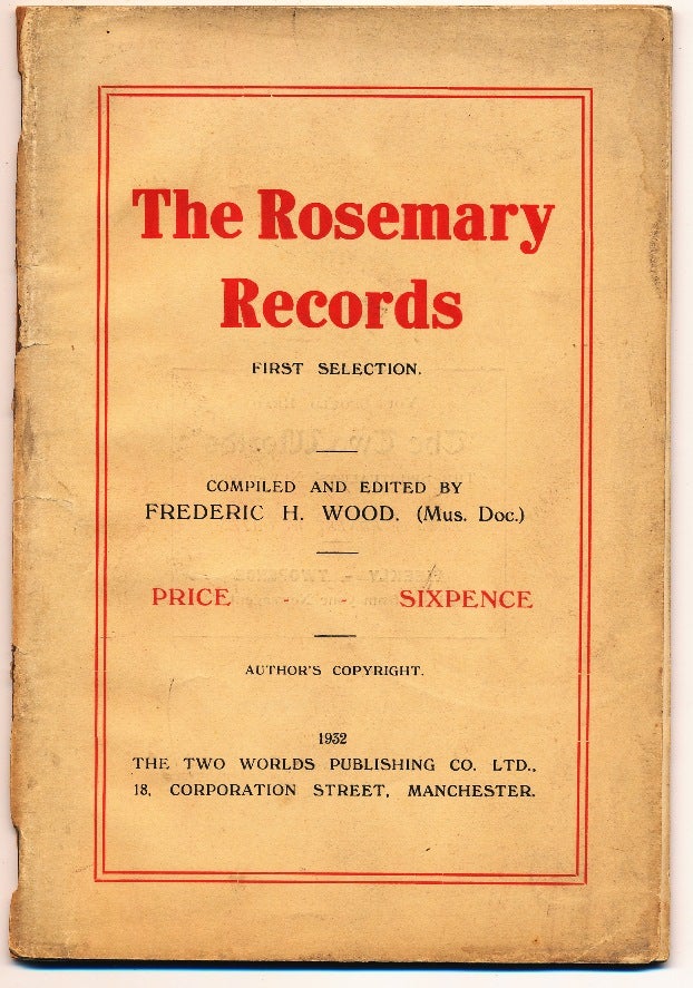 Item #63062 The Rosemary Records, First Selection. Frederic H. - Compiled and WOOD, Ernest W. Oaten.