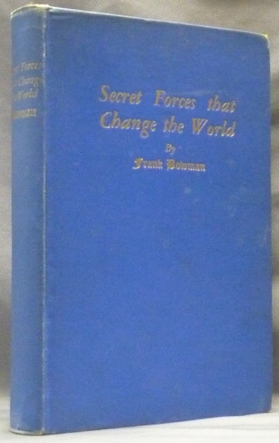 Item #63076 Secret Forces that Change the World. Frank BOWMAN.
