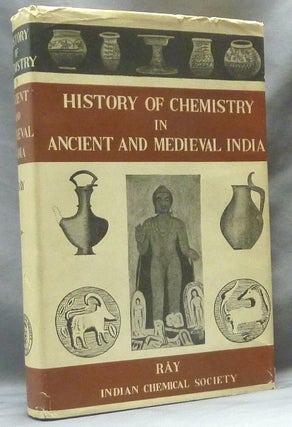 Item #63079 History of Chemistry in Ancient and Medieval India. Incorporating the History of...