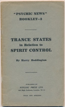 Item #63083 Trance States in Relation to Spirit Control. "Psychic News" Booklet 3. Harry BODDINGTON