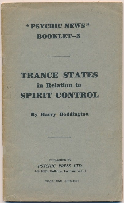 Item #63083 Trance States in Relation to Spirit Control. "Psychic News" Booklet 3. Harry BODDINGTON.