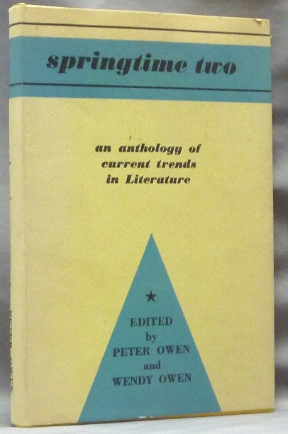 Item #63103 Springtime Two: an Anthology of Current Trends in Literature. Ithell COLQUHOUN, Contributor, Peter, Wendy Owen, William Carlos Williams Other contributors include: Anna Kavan, Muriel Spark, Stevie Smith.