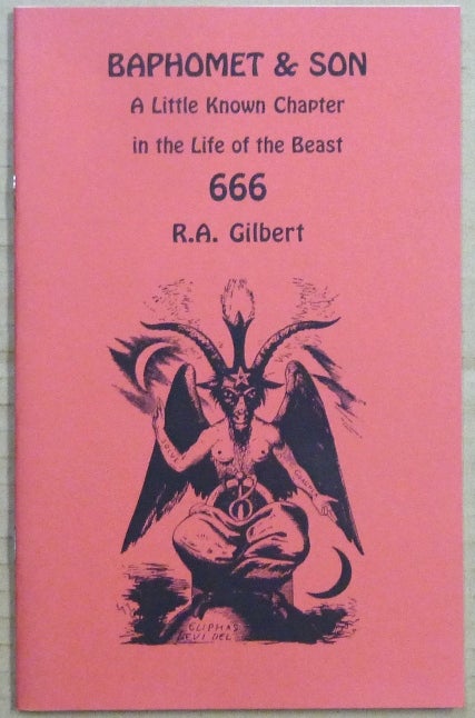 Item #63104 Baphomet and Son, A Little Known Chapter in the Life of the Beast 666; Golden Dawn Studies Series 22. R. A. GILBERT, Darcy Kuntz.